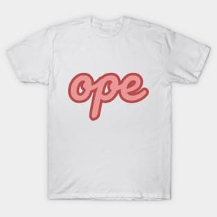 Ope Midwestern Funny Quote T-Shirt